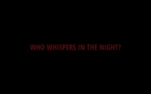 Who whispers in the Night? — short film directed by Andrew Blacksmith | Los Cortos